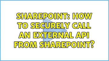 Sharepoint: How to securely call an external API from SharePoint?