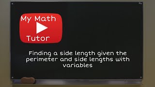 Finding a side length given the perimeter and side lengths with variables