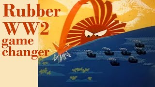 WW2 Game changer - Synthetic Rubber