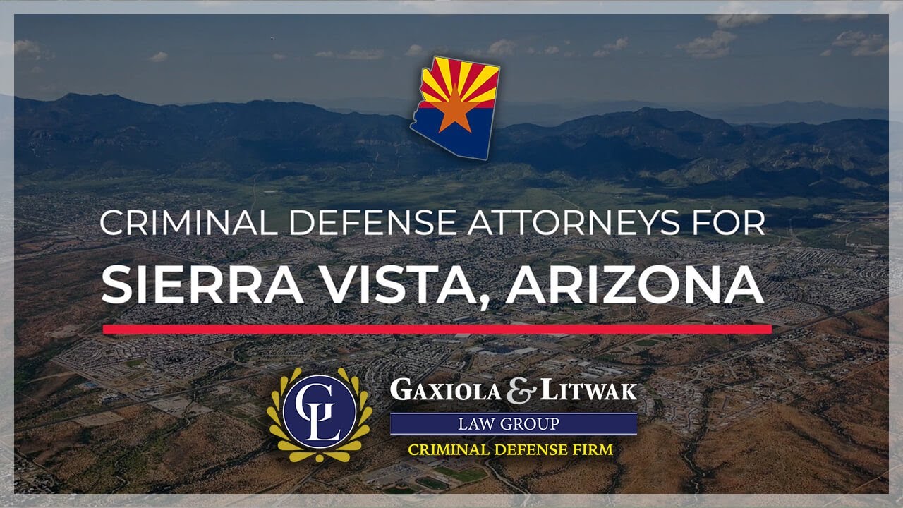 Sierra Vista, Arizona Criminal Defense Attorneys The Gaxiola