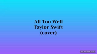 All Too Well (Taylor's Version) - Taylor Swift (cover)