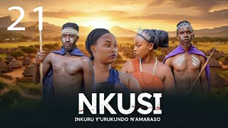 NKUSI | Ep 21 |