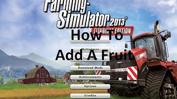 How To Add Fruit Type To a mod in Farming Simulator 2013