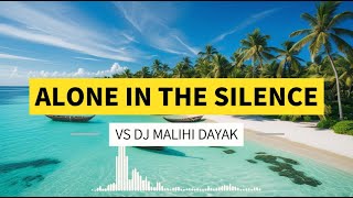 DJ Remix Viral TikTok: Malihi Dayak vs Alone in The Silence