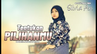 Silvia An - Tentukan Pilihanmu (  )