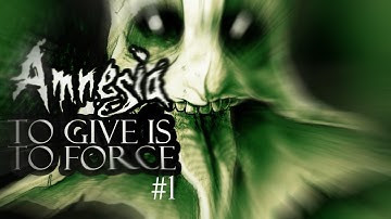[Funny, Horror] Amnesia: To Give Is To Force - Part 1