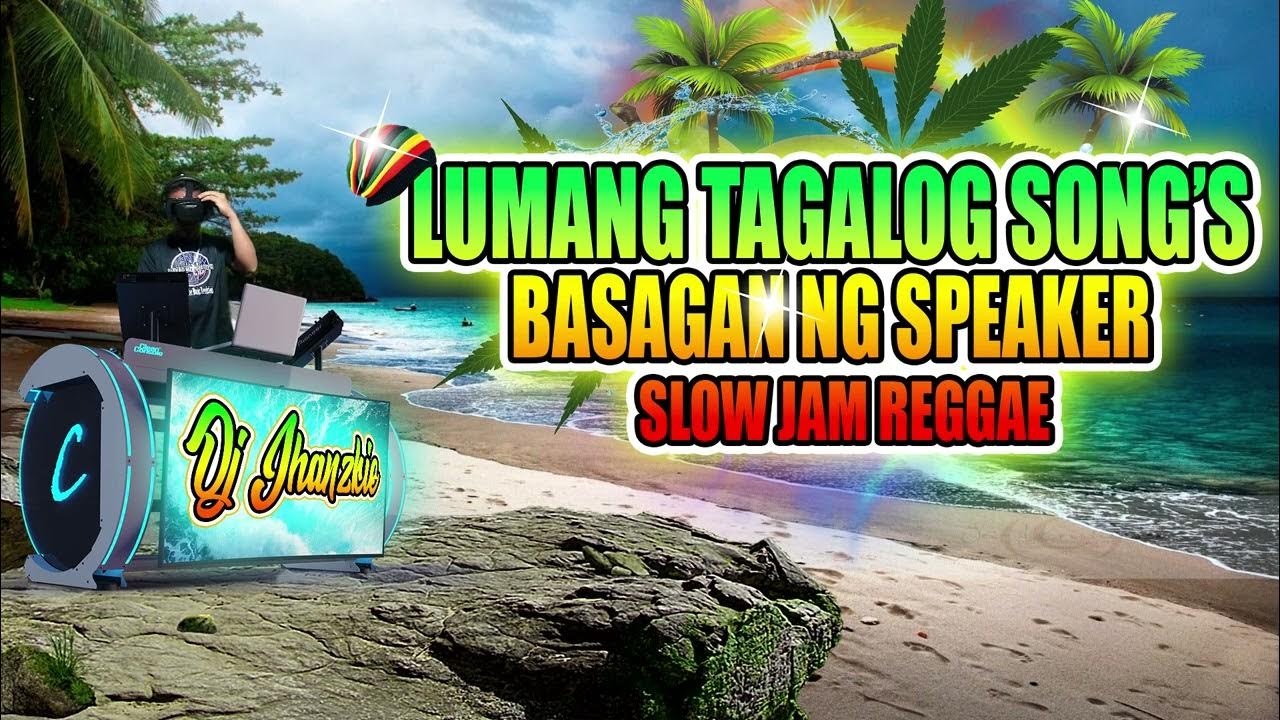 Lumang Tagalog Slow Jam Reggae Remix Basagan Ng Speaker New Year Remix 2023 Lumang Tagalog Slow Jam Reggae Remix Basagan Ng Speaker New Year Remix 2023