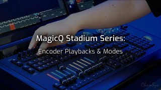 MagicQ Stadium Series: Encoder Playbacks and Modes