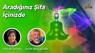 Aradığınız Şifa İçinizde | Ercan Han Üşümez | Sevcan Üşümez