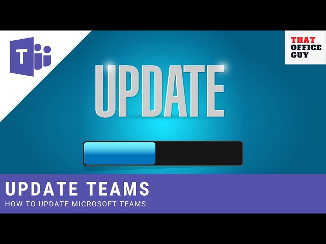 Technology Tutorial - Update Microsoft Teams - First Conditional