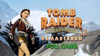 Tomb Raider 2 : Golden Mask Remastered  [Full] All Secrets 100% Walkthrough