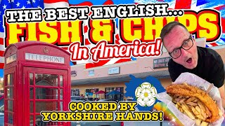 Yorkshire Cooked Fish and Chips in The United States. THE BEST ENGLISH CHIPPY IN AMERICA!!!
