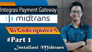 Tutorial Integrasi Payment Gateway Midtrans di Codeigniter 4 | Part-1 Instalasi Midtrans