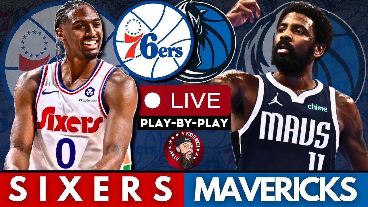 Philadelphia 76ers vs Dallas Mavericks Play-By-Play & Live Scoreboard ...