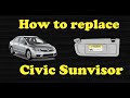 How to replace 2006 -2011 Honda civic Sun visor fast and easy.