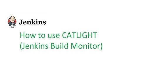 Jenkins Beginner Class 9: How to use CATLIGHT Jenkins Build Monitor