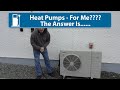 Heat Pump?? For Us, The Answer Is.......