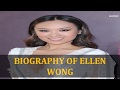 BIOGRAPHY OF ELLEN WONG