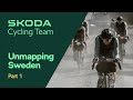 Škoda Cycling Team Unmapping Sweden - Part 1