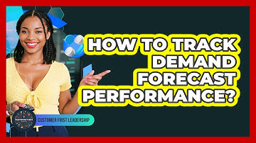 How To Track Demand Forecast Performance?