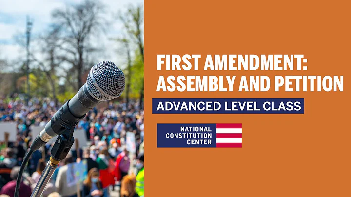 First Amendment: Assembly and Petition (Advanced L...