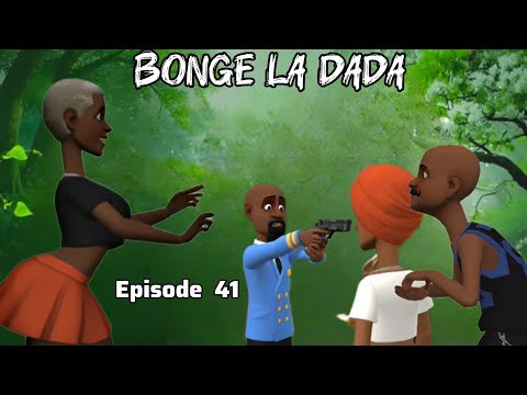 BONGE LA DADA Episode 41