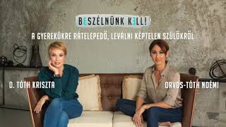 Beszélnünk kell! – A gyerekükre rátelepedő, leválni képtelen szülőkről  (PODCAST)