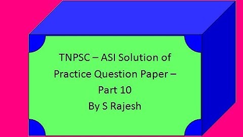 # TNPSC - ASI - Solution of Practice Question Paper - Part 10