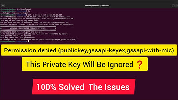Permission denied publickey,gssapi keyex,gssapi with mic | UNPROTECTED PRIVATE KEY FILE! | 100%Fixed