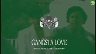 GANGSTA LOVE : Official Video | Tej E Sidhu | Drone Music