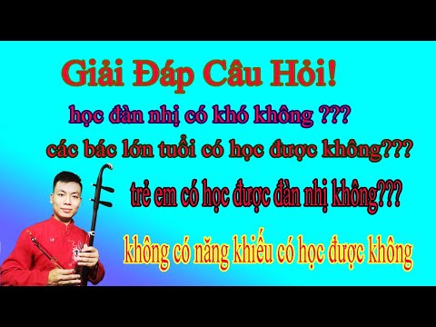 Video HỌC ĐÀN NHỊ CÓ KHÓ KHÔNG??? - GIẢI ĐÁP CÁC CÂU HỎI VỀ... - YouTube