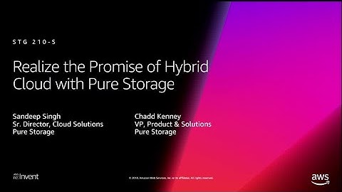 AWS re:Invent 2018: Realize the Promise of Hybrid Cloud with Pure Storage (STG210-S)