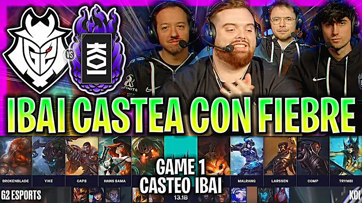 IBAI CASTEA CON FIEBRE LA SEMIFINAL DE KOI! | G2 vs KOI GAME 1 RESUMEN SEMIFINAL LEC LVP ESPAÑOL