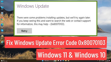 Fix Windows Update Error Code 0x80070103 Windows 11 and Windows 10