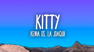 Kenia OS, La Joaqui - Kitty by LatinHype 98,035 views 2 weeks ago 2 minutes, 39 seconds
