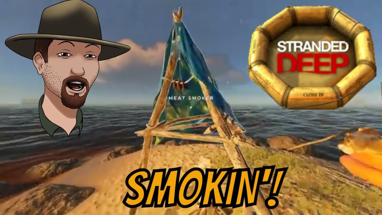 I MADE A SMOKER! - STRANDED DEEP EP. 4 - YouTube