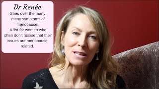 The many many symptoms of menopause  Dr Renée goes through them!