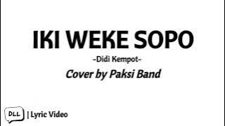 IKI WEKE SOPO (Cover) By Paksi Band | Lyric Video