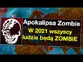 W 2021 WSZYSCY LUDZIE ZAMIENIĄ SIĘ W ZOMBIE - Plague Inc Evolved