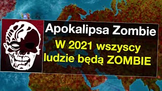 W 2021 WSZYSCY LUDZIE ZAMIENIĄ SIĘ W ZOMBIE - Plague Inc Evolved