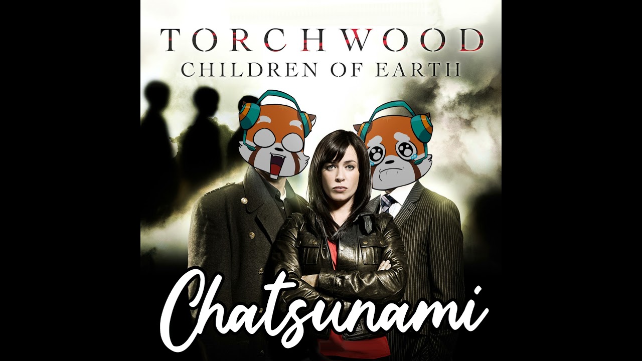 When Doctor Who got Dark! Discussing Torchwood: Children of Earth
