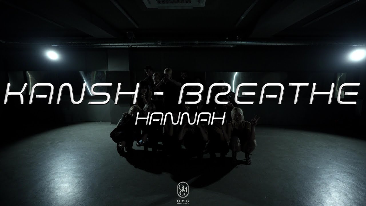 Kansh Rapper HANNAH Choreography / Kansh - Breathe - YouTube