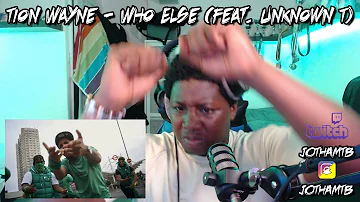 Tion Wayne - Who Else (feat. Unknown T) [Official video] | REACTION