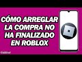 Cómo Arreglar La Compra No Ha Finalizado En Roblox | ¿Por qué no puedo comprar en Roblox?