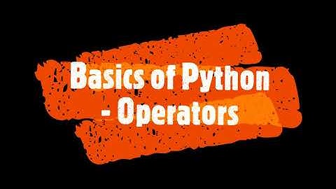 Python Tutorial (Part 2 - Operators)
