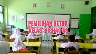 PEMILU KETUA & WAKIL KELAS 3 ISHAQ AS