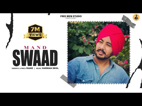 SWAAD AA GYA (OFFICIAL VIDEO) | MAND | DEOL HARMAN | FREE MEN STUDIO | NEW PUNJABI SONG 2022