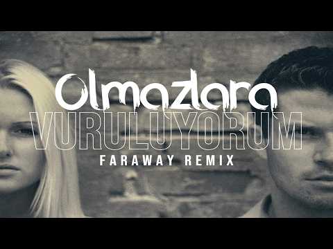 Mert Demir Feat Duygu Edis Olmazlara Vuruluyorum Faraway Remix