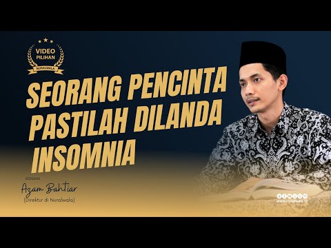 Seorang Pencinta Pastilah Dilanda Insomnia ~ Azam Bahtiar