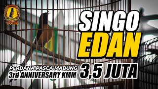 SINGO EDAN🔥PERDANA PASCA MABUNG❗TIKET 3,5 JUTA 3rd ANNIVERSARY KMM